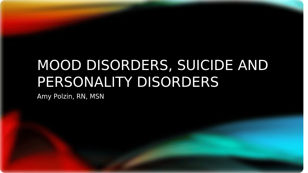 Week 6 Mood and Affect Mood Disorders, Suicide and Somatic Illness Disorders (1).pptx_dgtyv2jthy6_page1