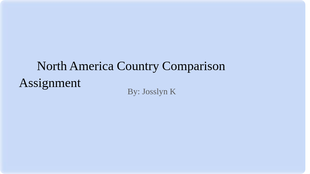 North America Country Comparison Assignment.pptx_dgu1h9jcsz8_page1