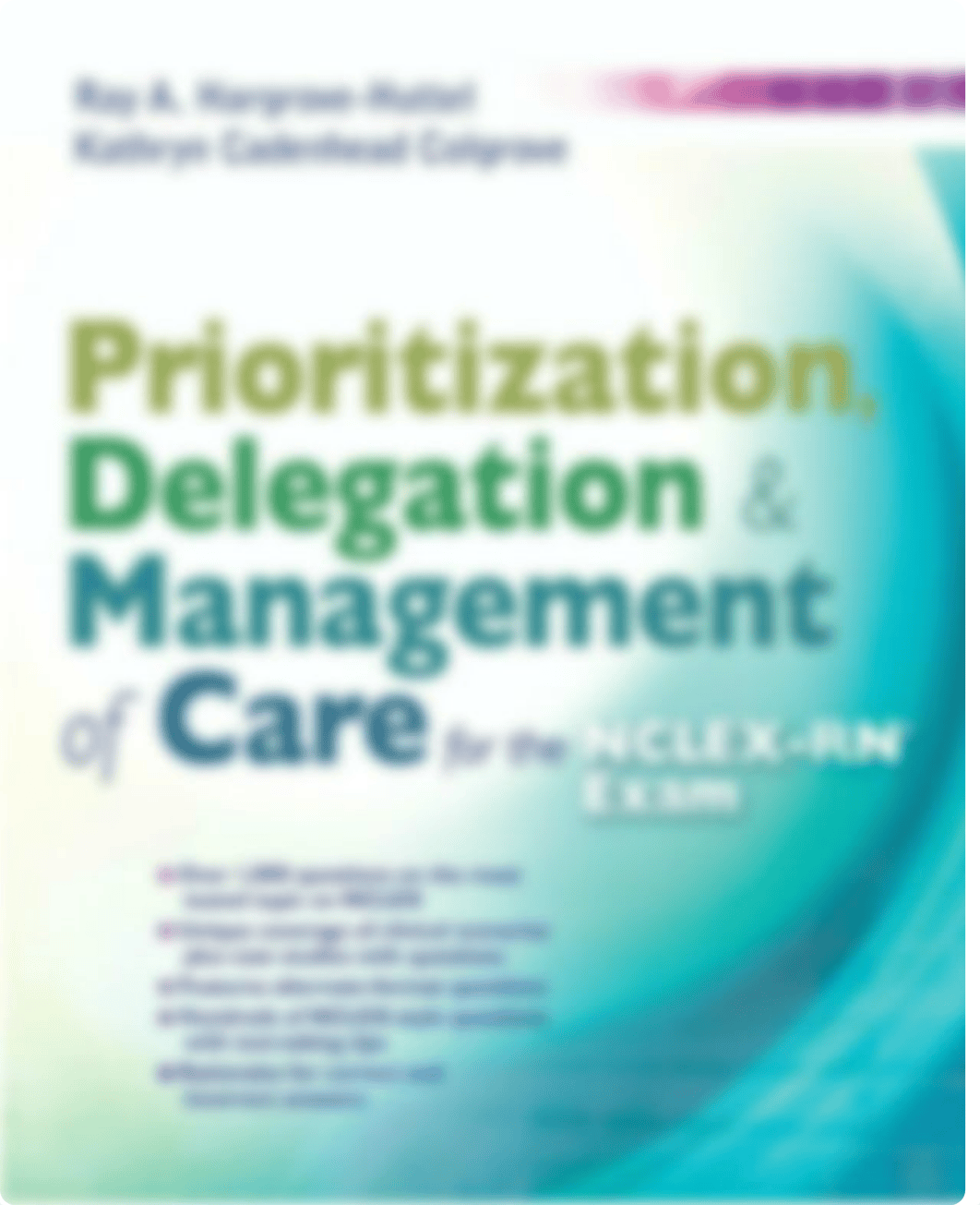 Prioritization, Delegation &   Management of Care for the   NCLEX-RN  Exam - Hargrove-Huttel, Ray.pd_dgy7ulvxmy8_page1