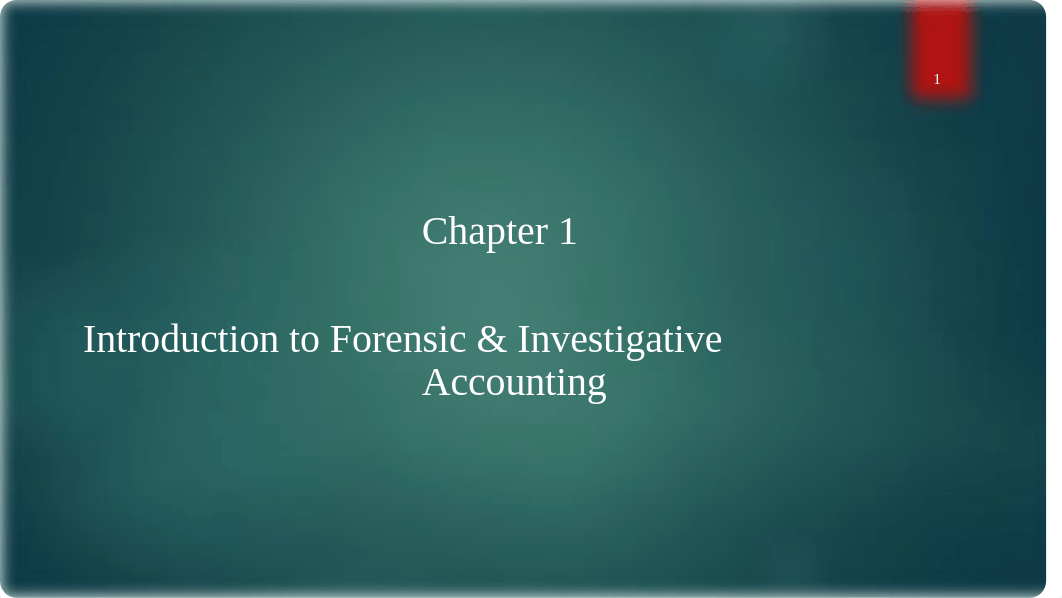 Forensic & Investigative Accounting Chapter 1 - Classroom (1).pptx_dgyhdo4q2hj_page1