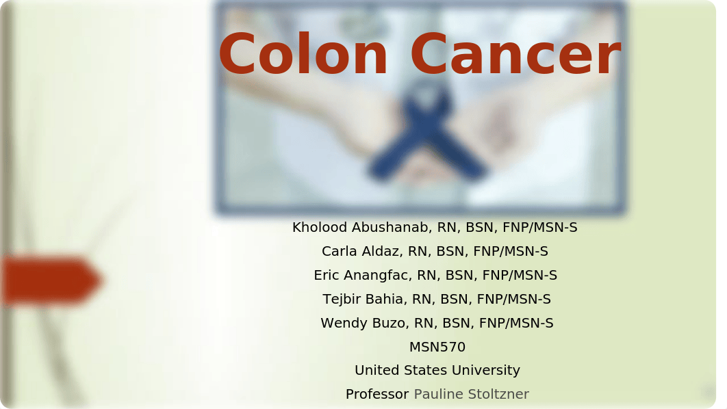 MSN570 Wk2 Colon Cancer Group Project Final.pptx_dgyhw63d8x8_page1