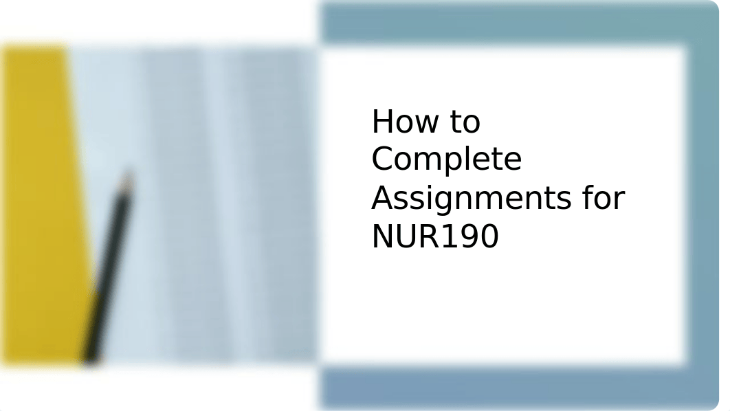 How to Complete Assignments for NUR190.pptx_dh2de6ki4hq_page1