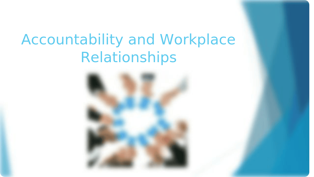 Seminar 10_Accountability and Workplace Relationships.pptx_dh2scq2z9lm_page1