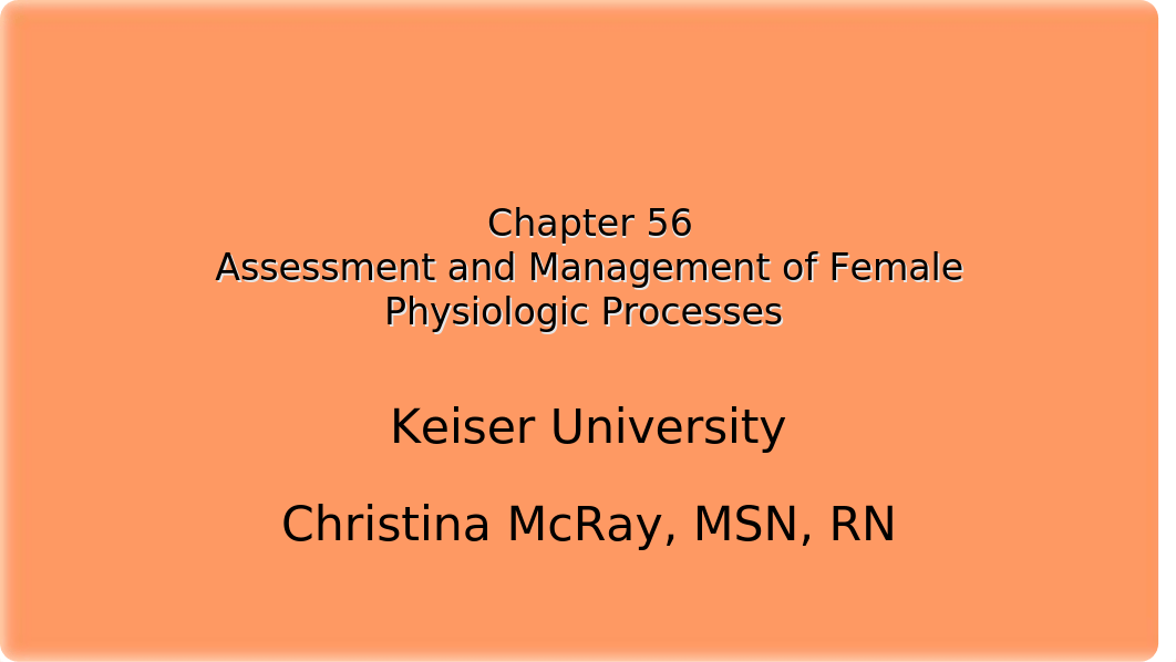 Ch. 56 Assessment and Management of Female Physiologic Processes_student(1).pptx_dh37o8oob43_page1