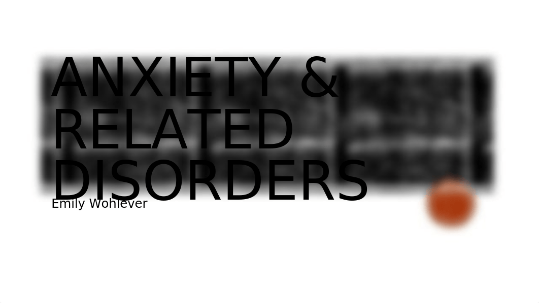 Anxiety & Related Disorders (Research Project 2).pptx_dh4amqqrr3e_page1