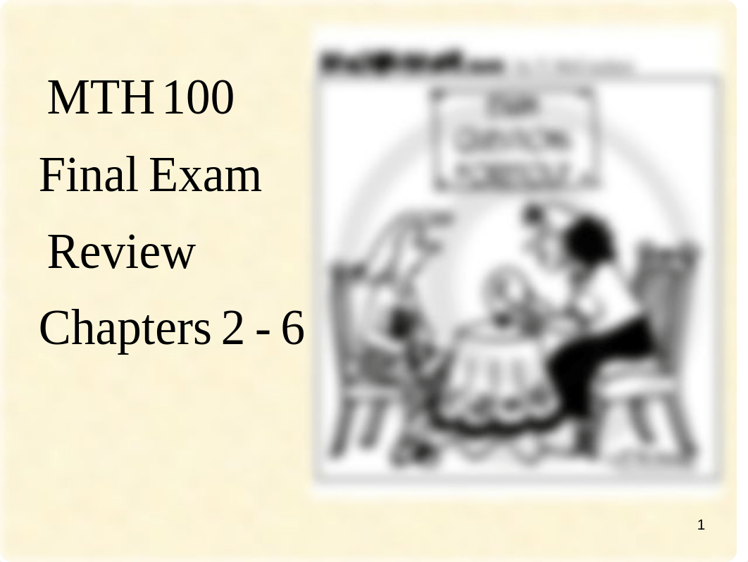 Day 28 MTH 100 Fiinal Exam Review on Chapter 2-6.ppt_dh4aythtwq9_page1