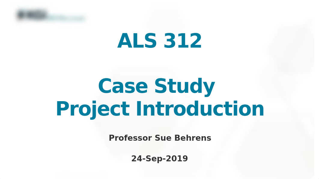 ALS 312 SueBehrens - Case Study 08Oct2019.pptx_dh67opmv695_page1