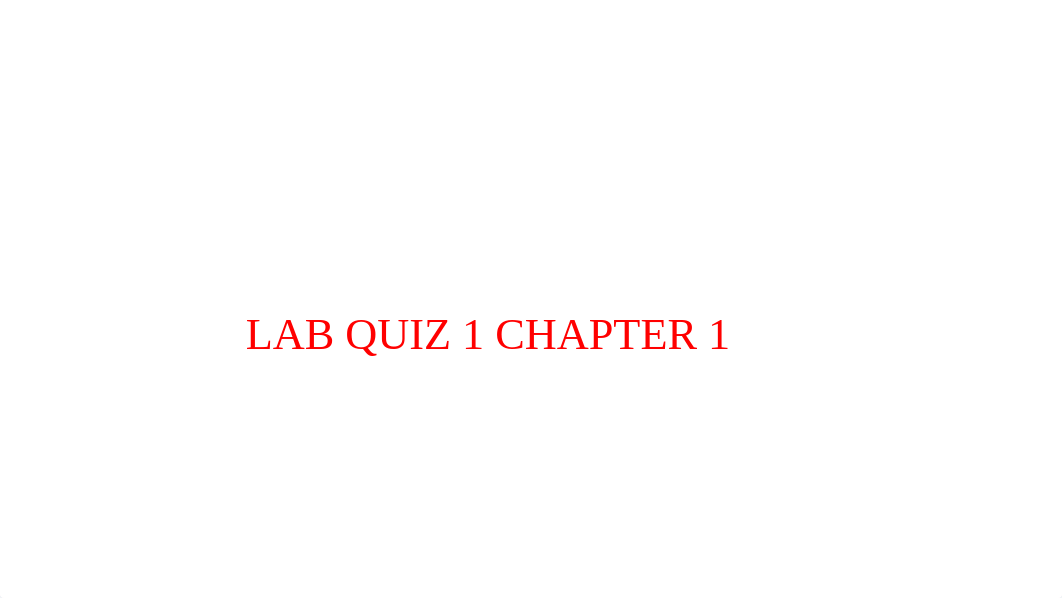 Lab Quiz 1 Ch 1 2022.pptx_dh6ssghm5n5_page1