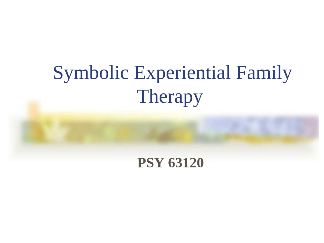 Symbolic Experiential Family Therapy .pptx_dh6vl2l5r3a_page1