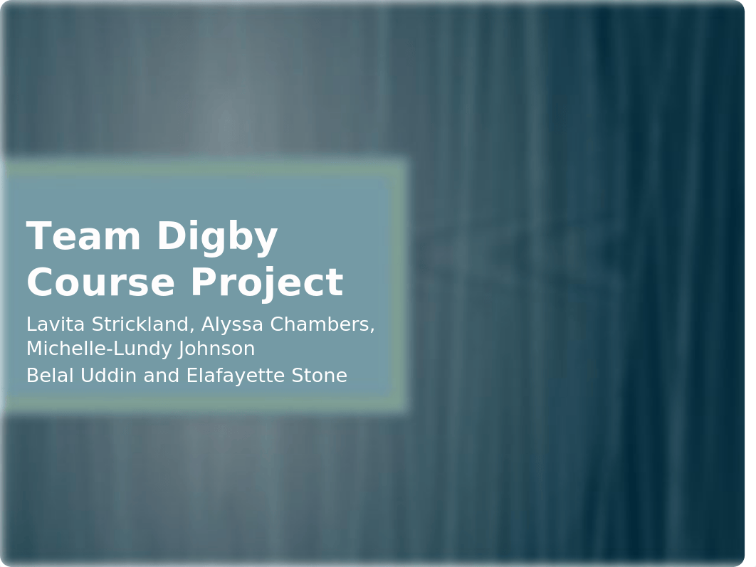 Team Digby Course Project.pptx_dh72f7o6k6s_page1