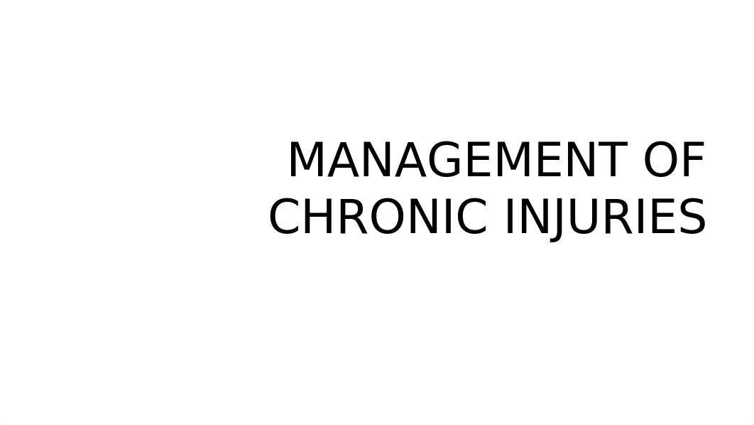 MANAGEMENT OF CHRONIC INJURIES.pptx_dh75y36ei2s_page1