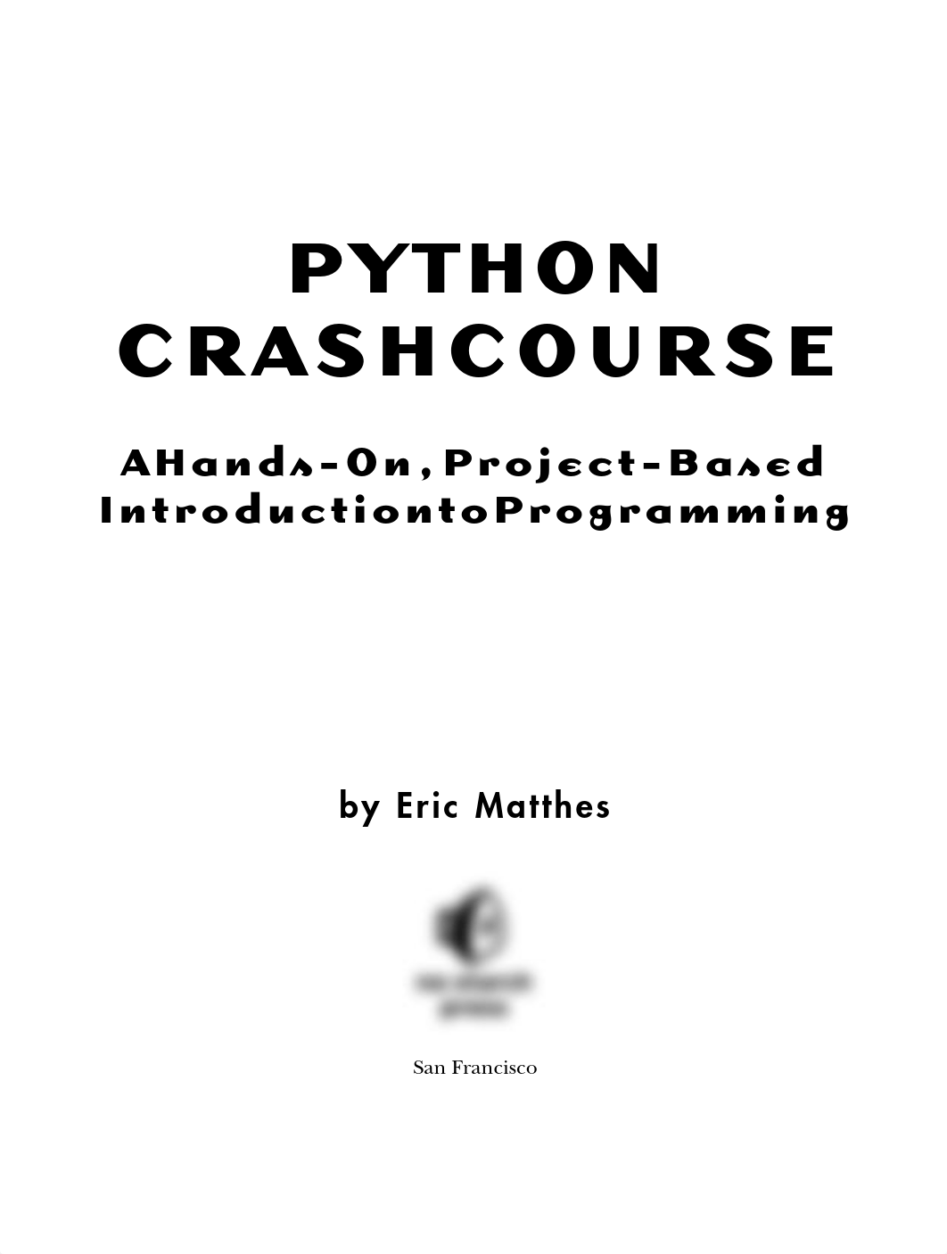 Eric Matthes - Python Crash Course. A Hands-On, Project-Based Introduction to Programming - 2015_dh7tgi1ptvx_page4