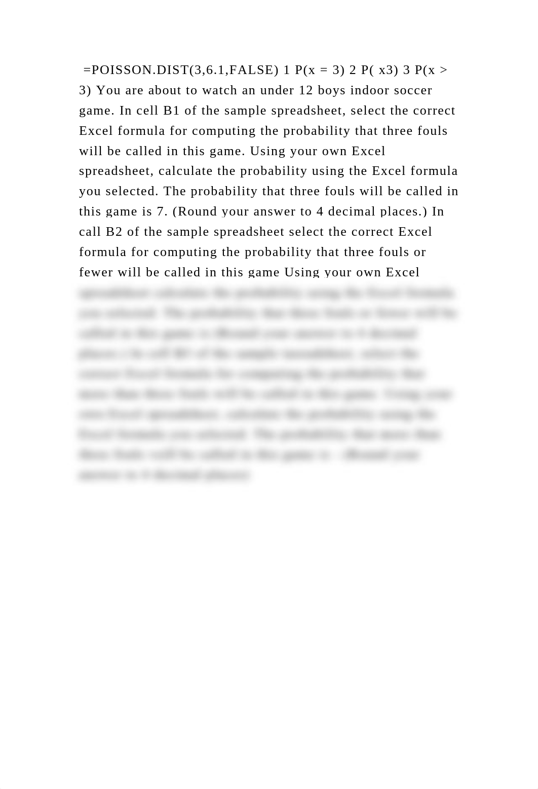 =POISSON.DIST(3,6.1,FALSE) 1 P(x = 3) 2 P( x3) 3 P(x  3) You are abo.docx_dh9j6xv3v5o_page2