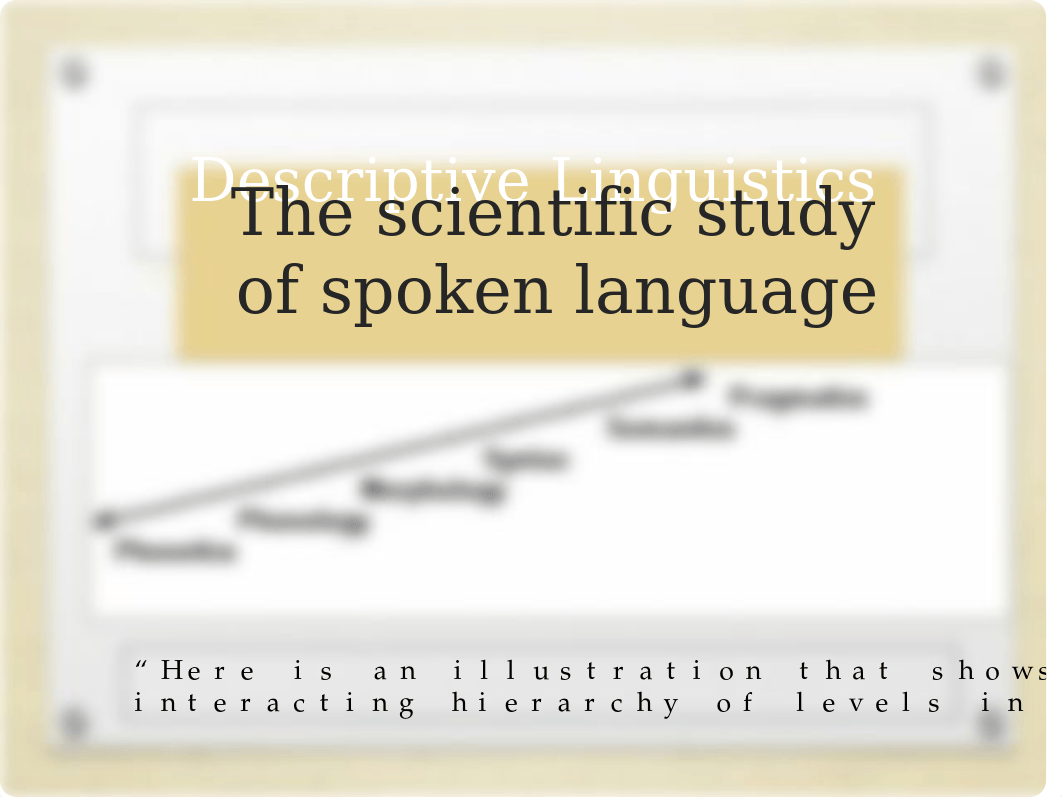 AN 100 Lec 8 Descriptive Linguistics (1).pptx_dhbxy1ynm06_page4