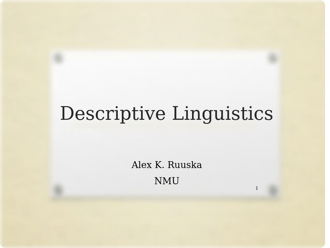 AN 100 Lec 8 Descriptive Linguistics (1).pptx_dhbxy1ynm06_page1