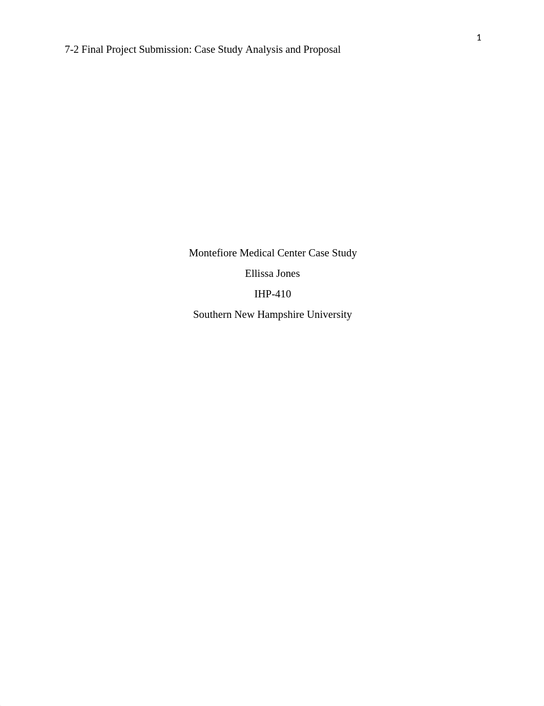 Ellissa Jones IHP 410 7_2 Final Project Submission Case Study Analysis and Proposal.docx_dhcc9q98m63_page1