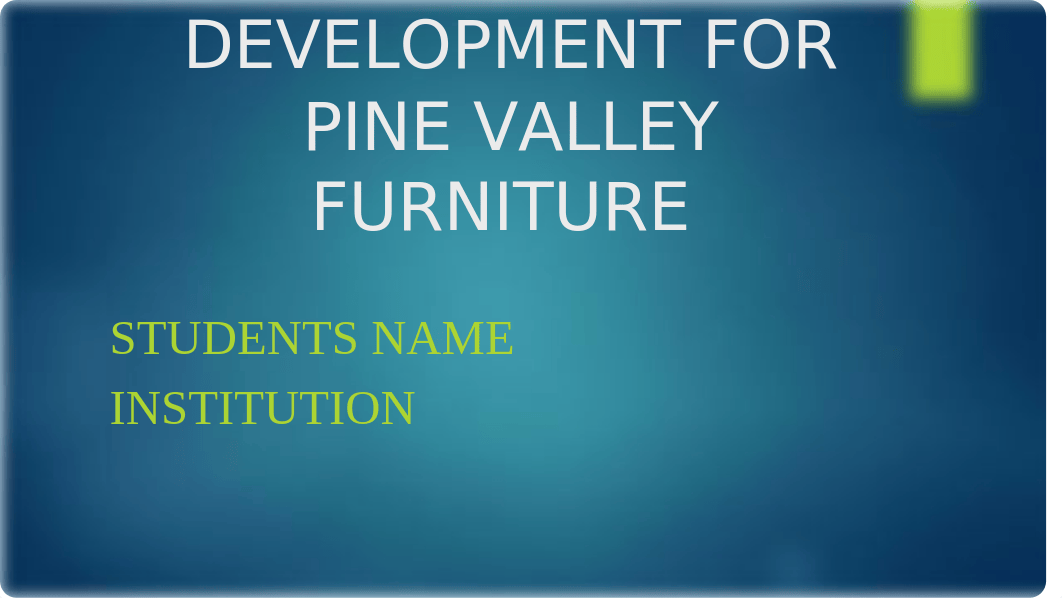 BUSINESS SYSTEM DEVELOPMENT FOR PINE VALLEY FURNITURE.pptx_dhcmte68jpo_page1