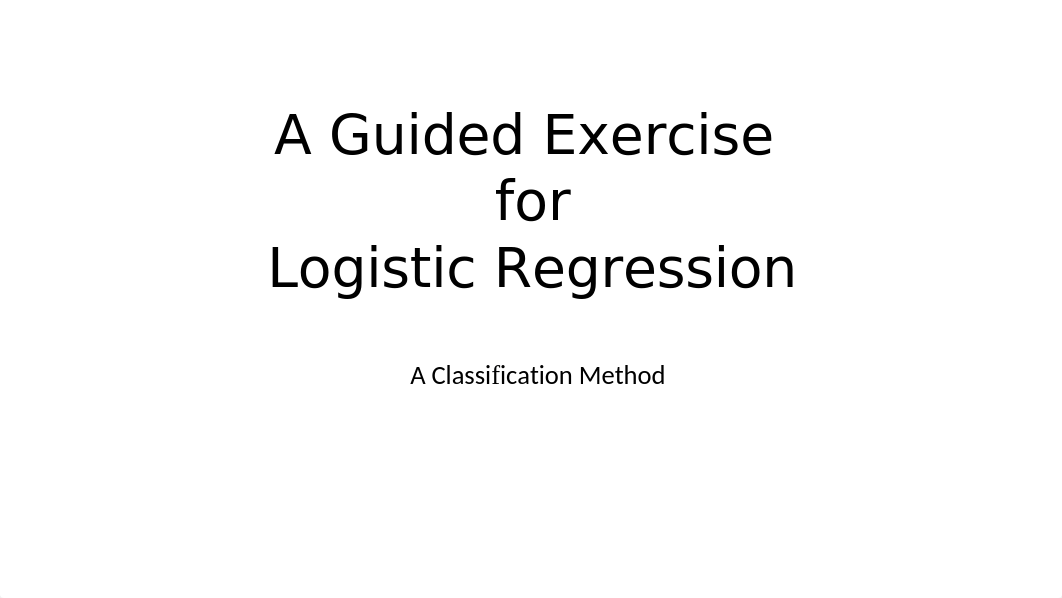 6A.3 Logistic Regression Guided Exercise.pptx_dhd8i6b3dvw_page1