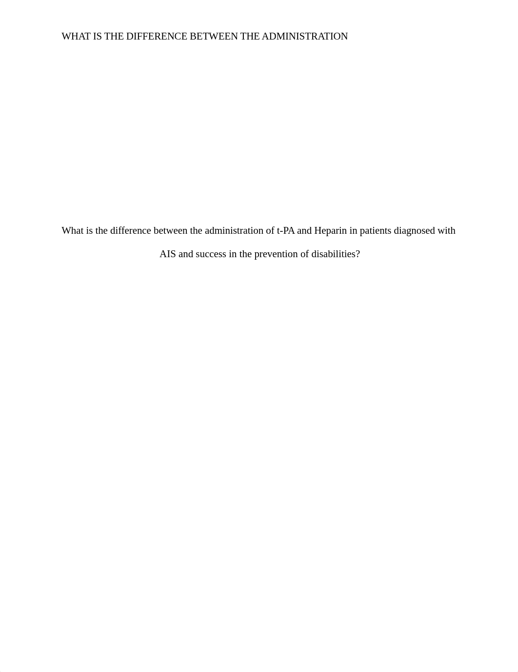 What are the differences between t-PA and Heparin for AIS.docx_dhe5wq4vagg_page1