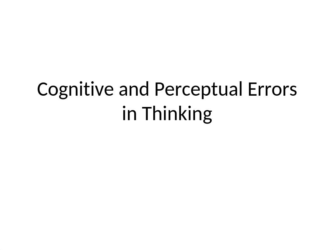 Cognitive and Perceptual Errors in Thinking.pptx_dhffoc3ejjb_page1