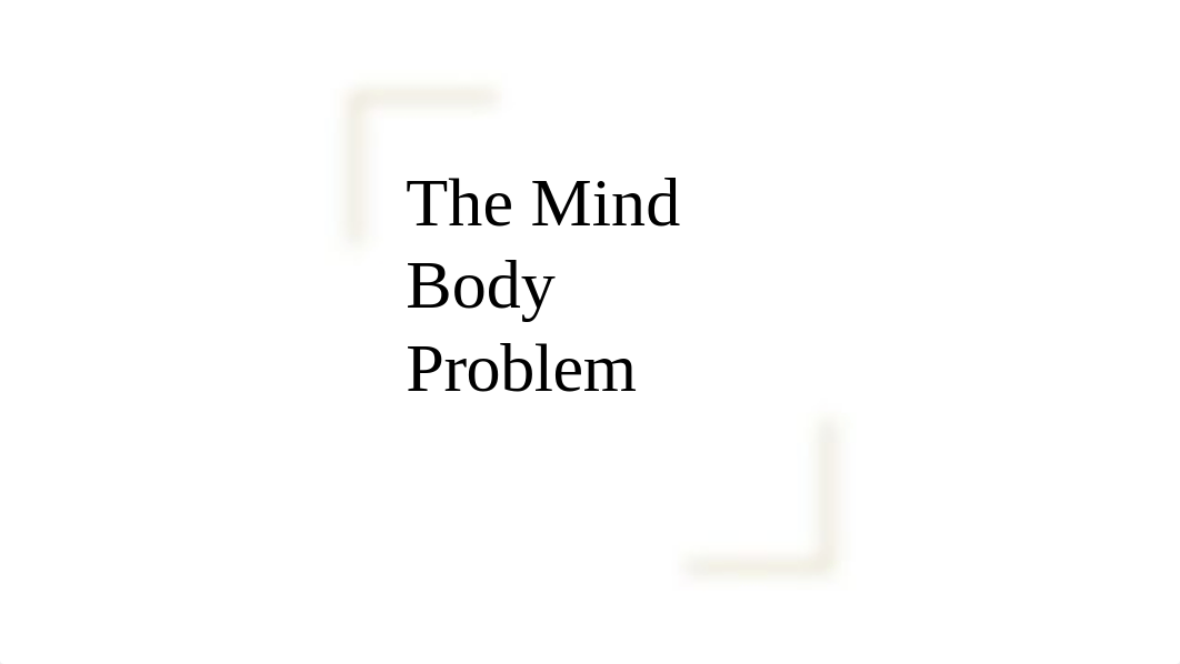 The Mind Body Problem-explor mind brain (1).pptx_dhfwgpvz9cn_page1