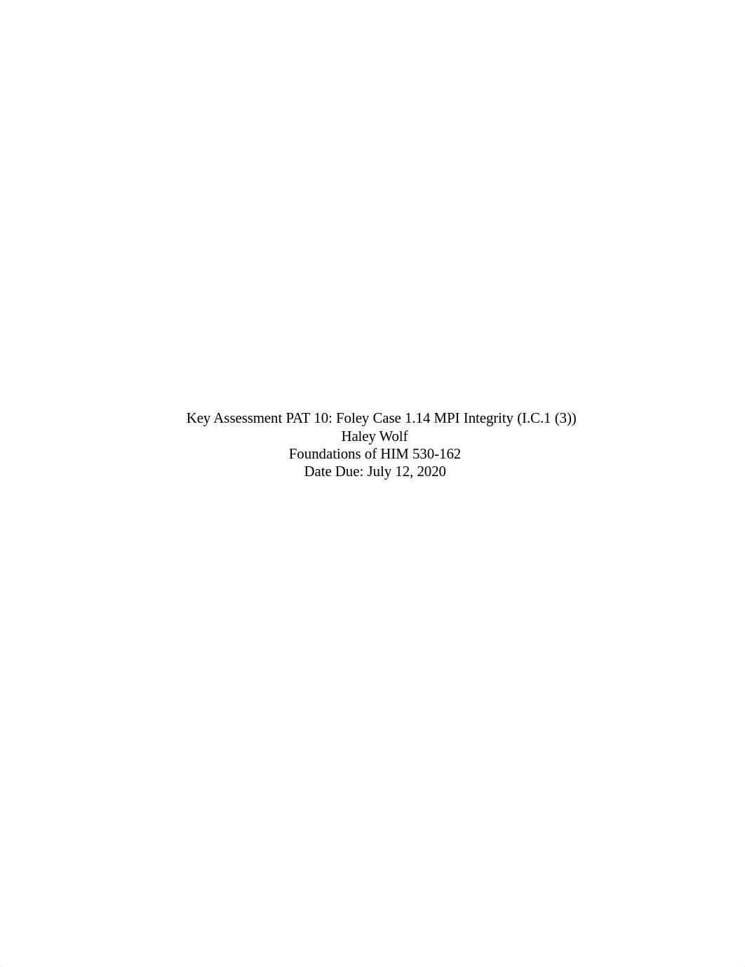 Key Assessment PAT 10- Foley Case 1.14 MPI Integrity (I.C.1 (3)) Wolf, Haley.docx_dhjmfsewhpp_page1