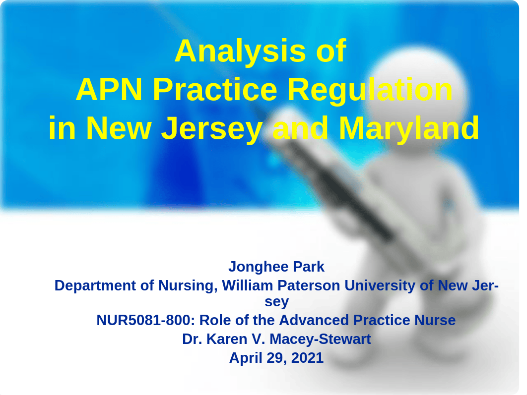 Module 7. PPT Presentation-APN Regulations-NUR5801-800-Jonghee Park(04292021).pptx_dhpxmm9tsg2_page1