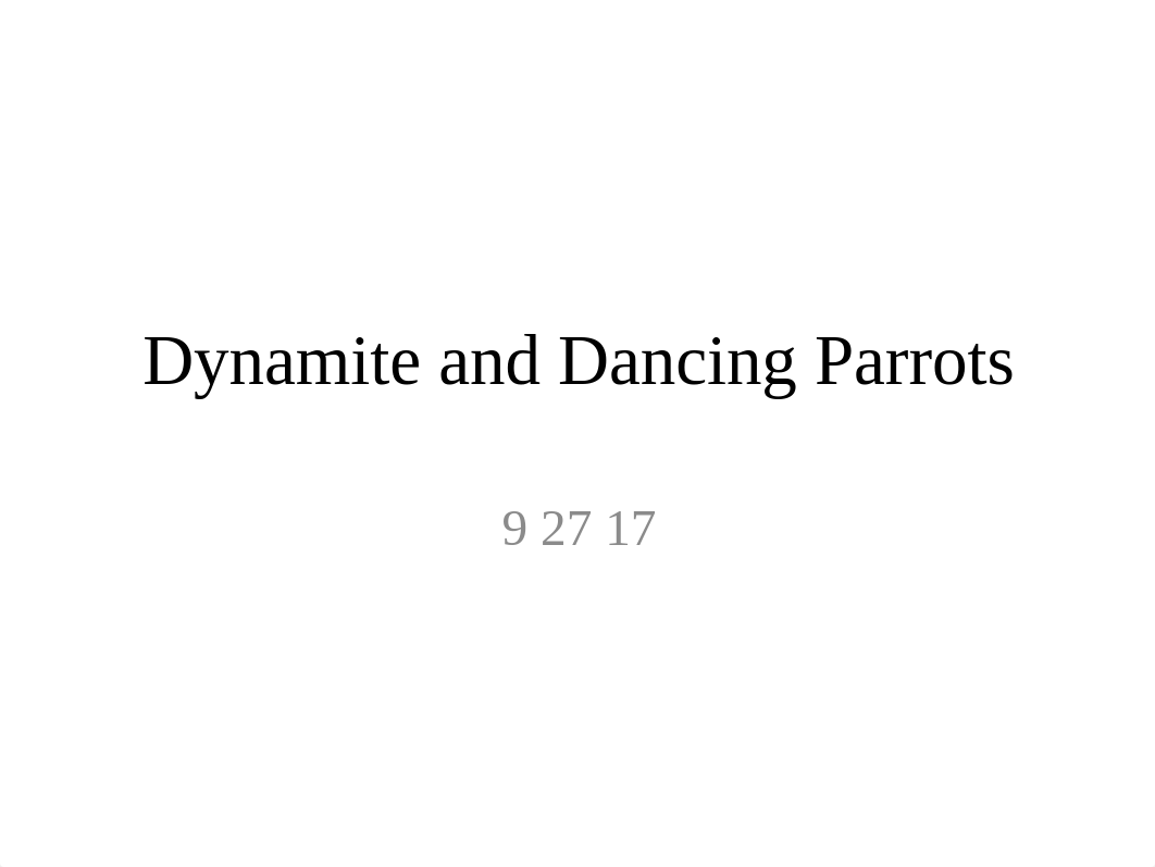 Day 1 Dynomite and Dancing Parrots 9 27 17 to upload.pptx_dhqie3okwdx_page1