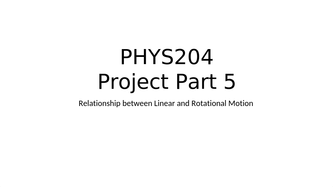 WCorti PHYS204 Project Part 5.pptx_dhrcjxayayp_page1