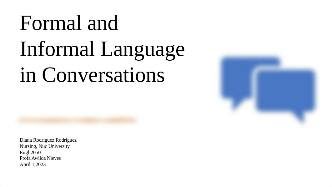 Engl 2050 tarea 4.1 Formal and Informal Language in Conversations_.pptx_dhupu71iqgt_page1