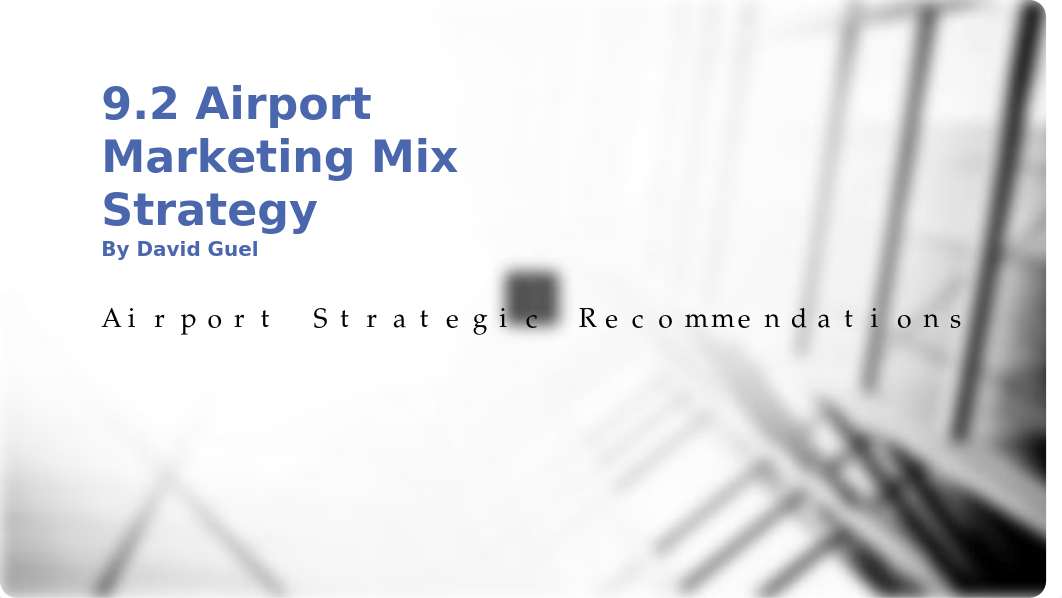 David Guel 9.2 Presentation Airport Marketing Mix Strategy.pptx_dhzb338bxfp_page1