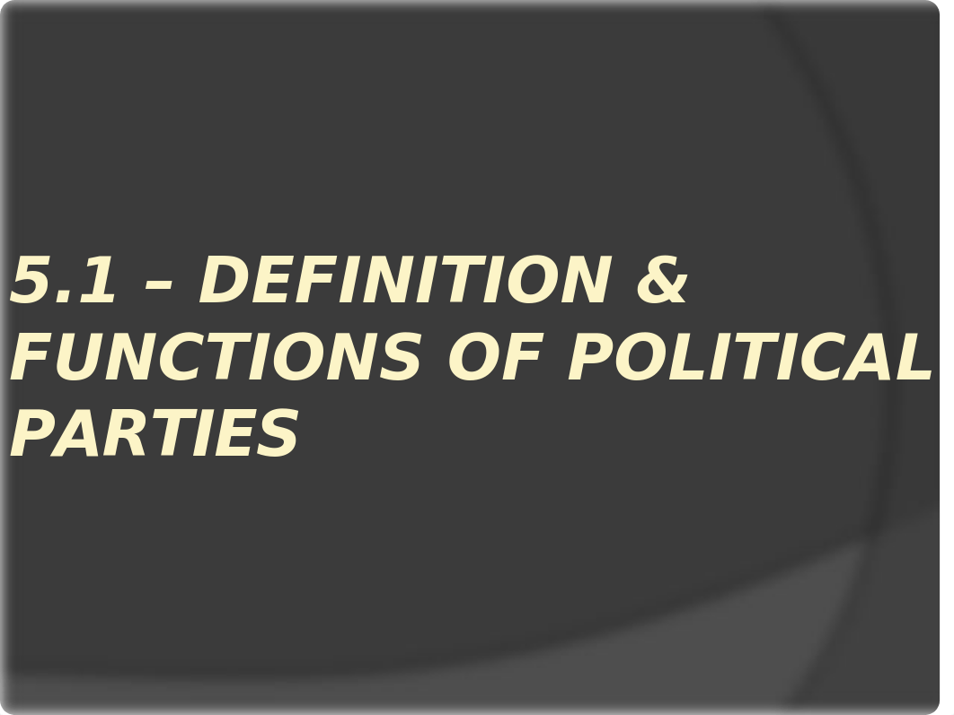 CHAPTER 5 - POLITICAL PARTIES.pptx_di3akzza45m_page4