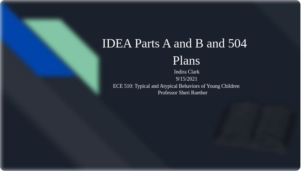 IDEA Parts A and B and 504 Plans Indira Clark 9_15_2021 ECE 510_ Typical and Atypical Behaviors of Y_di47d15r066_page1