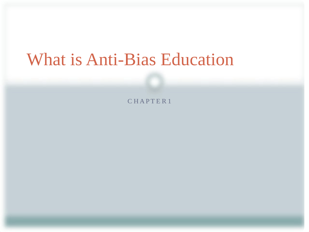 Ch. 1  CD 42.  What is Anti-Bias Education.pptx_di626jlqlyz_page1