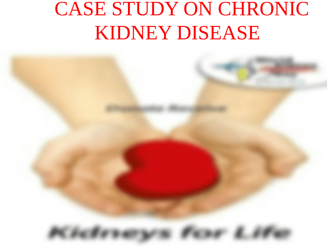 CASE STUDY ON CHRONIC KIDNEY DISEASE.pptx_di6vxrpkdwt_page1