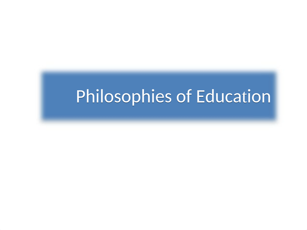 ED 250 Philosophies of Education.pptx_di8a1ut7ur0_page1