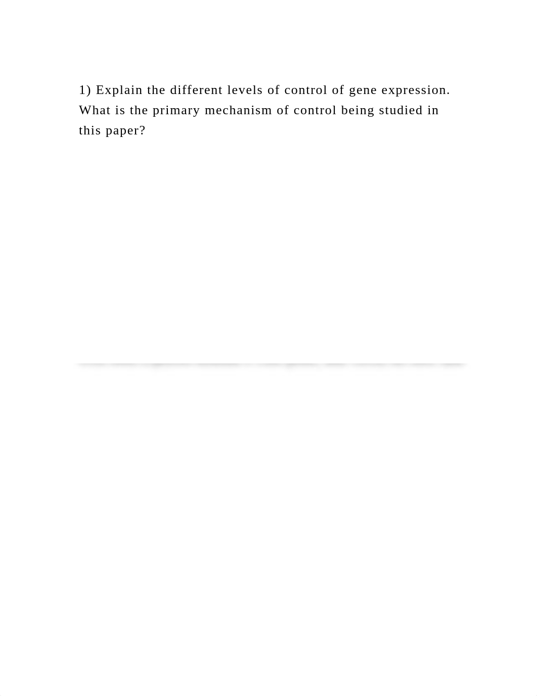 1) Explain the different levels of control of gene expression. What .docx_dia4x9cw3n4_page2