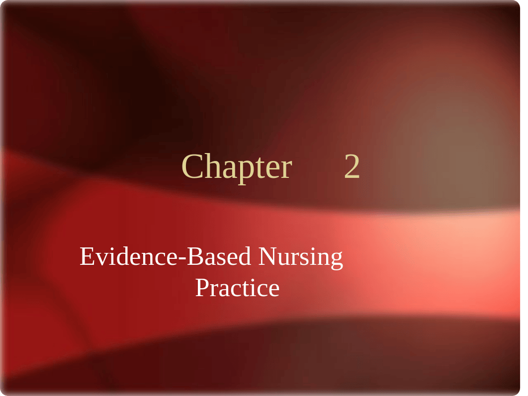 5-Ch 2 Evidence-Based Nursing Practice Oct 4 2019.ppt_didyf9xyund_page1