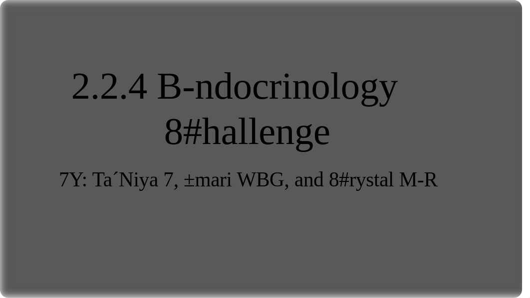 2.2.4 Endocrinology Challenge.pptx.pdf_dignrjwgael_page1