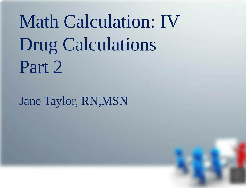 Math Calculation 5-IV Drug Calculation Part 2.pptx_digxdue9a69_page1