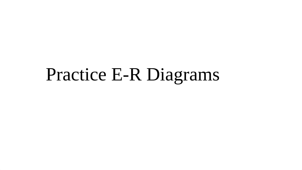 Practice E-R Diagrams.pptx_dihev0yu4p3_page1