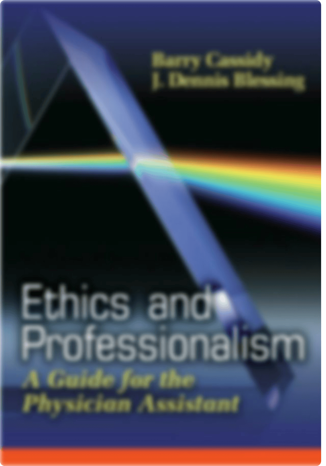 Ethics And Professionalism A Guide  for the Physician Assistant by Barry, Ph.D. Cassidy, J. Dennis_dihydb3ivoq_page1