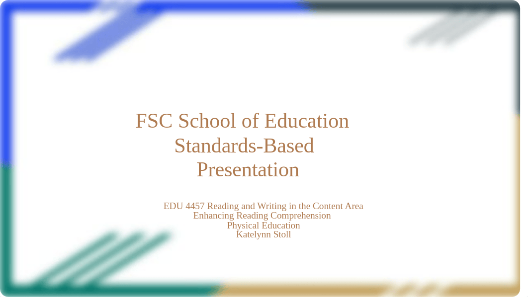 FSC School of Education Standards-Based Presentation.pptx_dii71ahk1te_page1