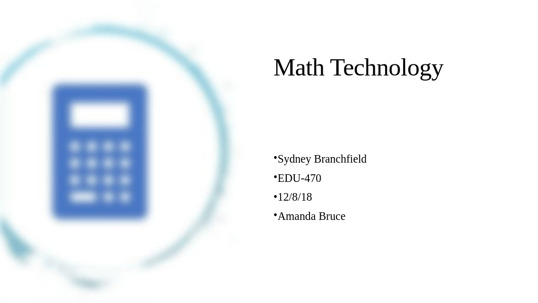 EDU-470 Math Technology Presentation.pptx_dimj8a1aj9b_page1