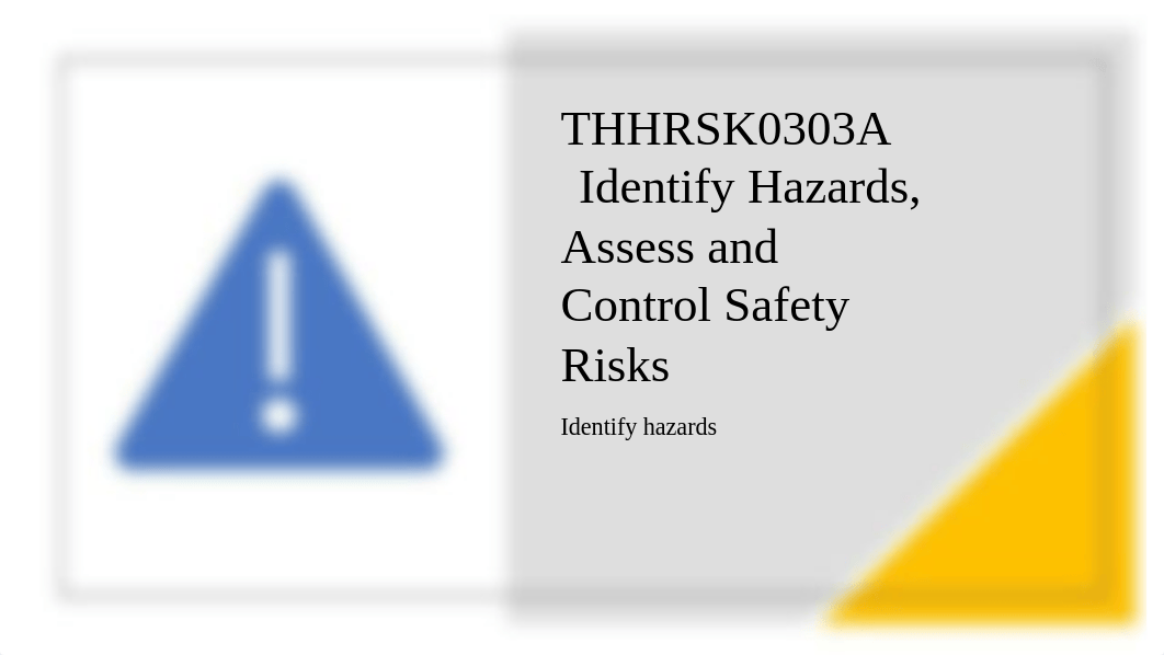 THHRSK0303A Identify hazards, assess and control safety risks.pptx_dimwu3fwktp_page1