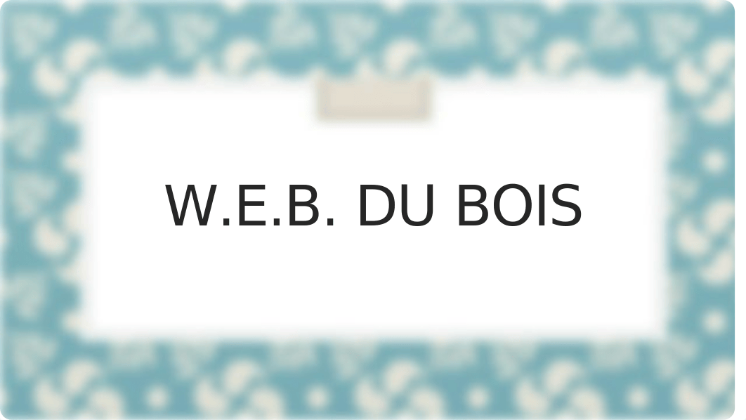 W.E.B. Du Bois on Education (Fall 20).pptx_diqs38ut2d0_page1