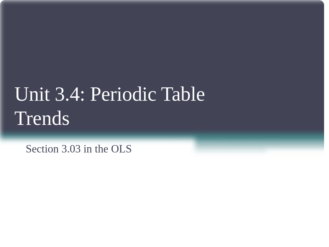 Unit 3.4 Periodic Table Trends.ppt_diqtv1u0x9u_page2