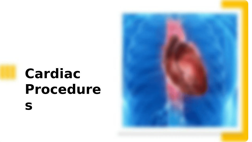 Cardiac Procedures Post-Lecture Fall .pptx_dirsbo7xjqv_page1