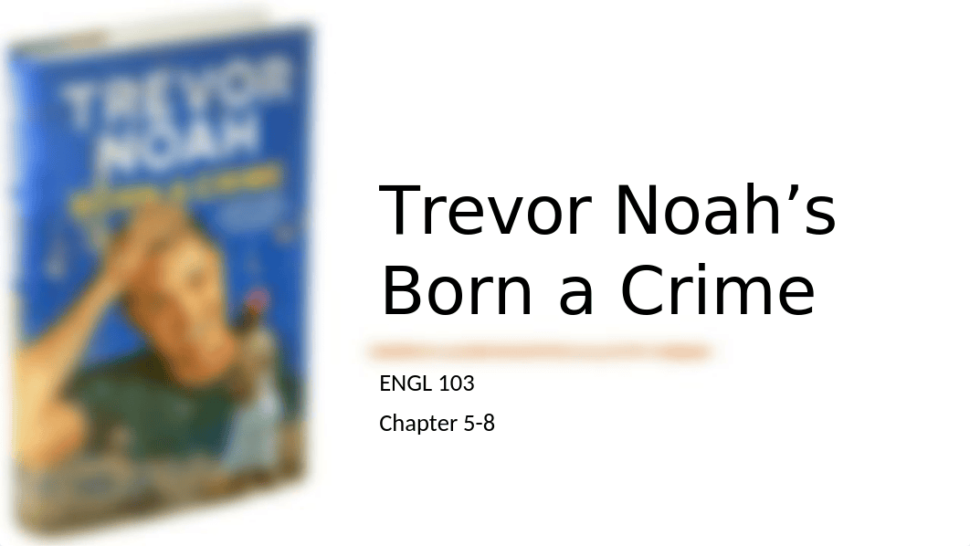 Trevor Noah's Born a Crime  Week 3(1).pptx_divx7d68zm8_page1