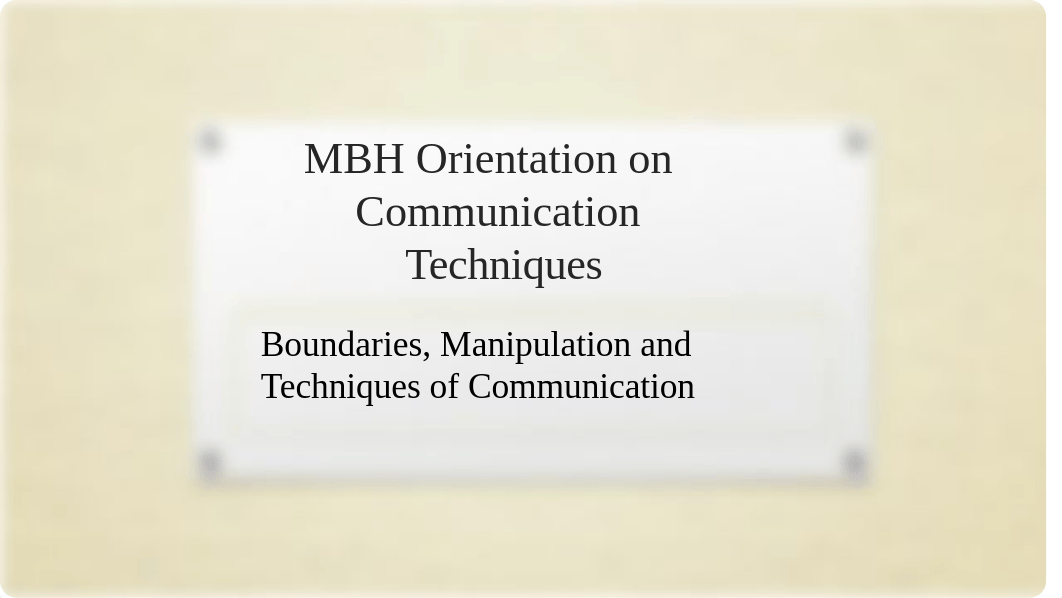 Mental Health Orientation MBH Orientation on Communication Techniques.pptx_dizmsycmyzo_page1